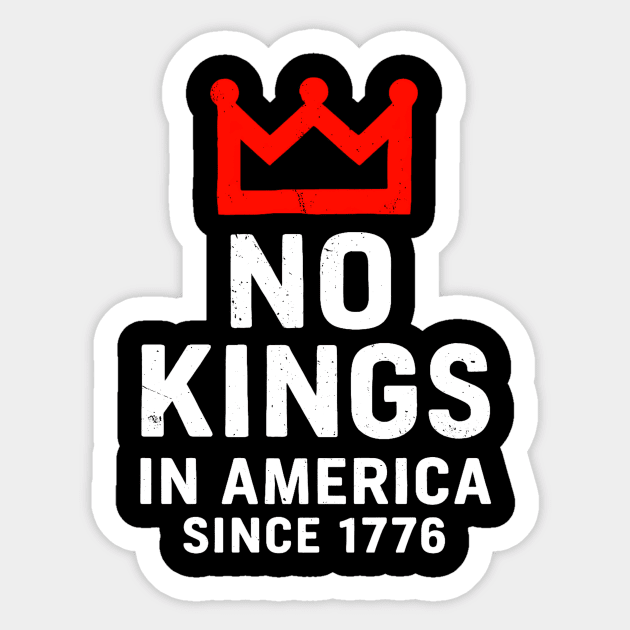 No Kings in America Since 1776 – Patriotic Protest Design - Anti-Monarchy USA Sticker by ArtistTee ⭐⭐⭐⭐⭐